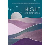 Night Meditations: A Guided Journal for Mindful Nights and Restful Sleep: 14 (Everyday Inspiration Journals)