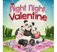 Night Night, Valentine: A Valentine's Day Bedtime Book For Kids