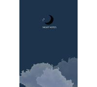 NIGHT NOTES: A Bedtime Notebook for Quiet Thoughts, Big Dreams, and Tomorrow’s Plan A Thoughtful Gift for Friends and Family