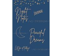 Night Notes & Peaceful Dreams Journal: Reflection and Rest...Let today go!