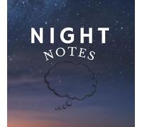 Night Notes: PM Notebook for all the thoughts that wake us up at night