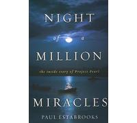 Night of a Million Miracles: The Inside Story of Project Pearl