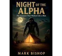 Night of the Alpha: The Creature That Walked Like a Man