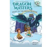 Night of the Dream Dragon: A Branches Book (Dragon Masters #28)