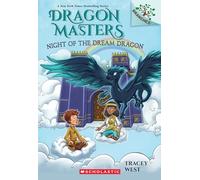 Night of the Dream Dragon: A Branches Book (Dragon Masters #28)