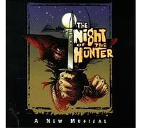 Night of the Hunter - The Night Of The Hunter: A NEW MUSICAL