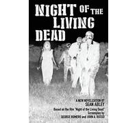 Night of the Living Dead: A new novelization by Sean Abley