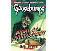 Night of the Living Dummy (Classic Goosebumps #1): Volume 1: 01
