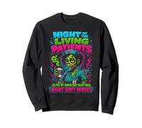 Night Of The Living Patients Funny Night Shift Nurse Sweatshirt