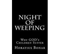 Night of Weeping: Why GOD's Children Suffer