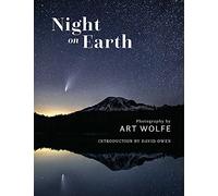 Night on Earth: Photographs by Art Wolfe
