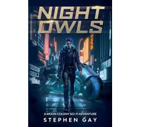 Night Owls: A Moon Colony Sci-fi Adventure (1)
