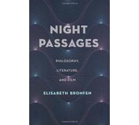 Night Passages: Philosophy, Literature, and Film by Elisabeth Bronfen (2013-09-10)
