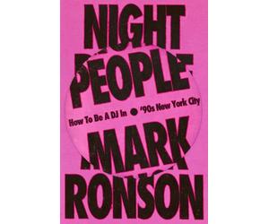 Night People How to Be a DJ in 90s New York City - NEW Mark Ronson 2025-09-16