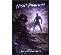 Night Phantom: A vigilante who controls shadows and fear: 2 (Superhero Comics Series By Sanjay Mandavi)