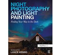 Night Photography and Light Painting – Finding Your Way in the Dark – Routledge