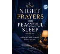 Night Prayers for Peaceful Sleep (The Essential Christian Prayer Collection)