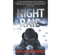 Night Raid: The True Story of the First Victorious British Para Raid of WWII