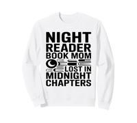 Night Reader Book Mom Lost In Midnight Chapters Sweatshirt