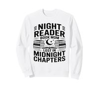 Night Reader Book Mom Lost In Midnight Chapters Sweatshirt