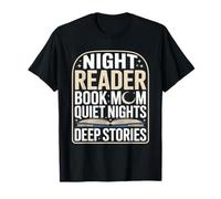 Night Reader Book Mom Quiet Nights Deep Stories T-Shirt