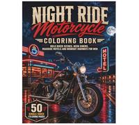 Night Ride Motorcycle Coloring Book: Bold Biker Scenes, Neon Diners, Roadside Motels and Midnight Highways for Men