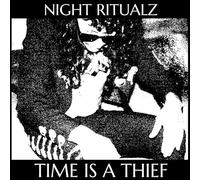 NIGHT RITUALZ - TIME IS A THIEF [VINYL]