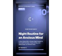 Night Routine for an Anxious Mind: A Short Read With a Simple Night System to Downshift the Body, Close the Day, and Sleep Easier on Stressful Days (Nervous System Reset Series)