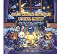 Night Routine Stress Relief: A Cute & Relaxing Coloring Book for Sleepy Evenings, Bedtime Habits & Calm Cozy Moments (40 Easy Pages for Adults & Teens)