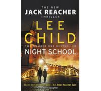 Night School: A gripping new Jack Reacher thriller from the No.1 Sunday Times bestselling author