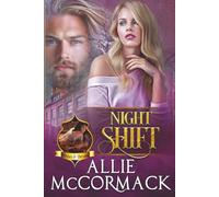 Night Shift: An Unexpected Mates Paranormal Romance (The Magic of Wishes & Dreams)