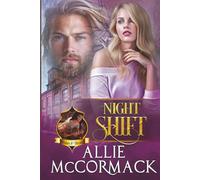 Night Shift: An Unexpected Mates Paranormal Romance (The Magic of Wishes & Dreams)