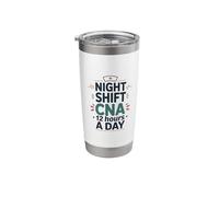 Night Shift CNA 12 Hours A Day, Certified Nursing Assistant Stainless Steel Insulated Tumbler
