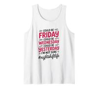 Night Shift Could Be Friday Could Be Wednesday RN Nurse Tank Top
