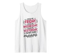 Night Shift Could Be Friday Could Be Wednesday RN Nurse Tank Top