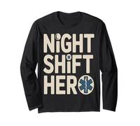 Night Shift Hero Nurse Doctor Paramedic EMS Long Sleeve T-Shirt