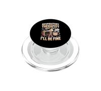 Night Shift I'll Be Fine Respiratory Therapist PopSockets PopGrip for MagSafe