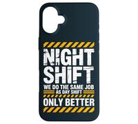 Night Shift Job Third Shift Case for iPhone 16 Plus