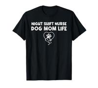 Night Shift Nurse Dog Mom Life - Paw Heart Stethoscope T-Shirt