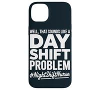 Night Shift Nurse Humor Overnight RN Case for iPhone 14 Plus