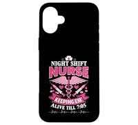 Night Shift Nurse Nursing Healthcare Worker Hospital Humor Case for iPhone 16 Plus