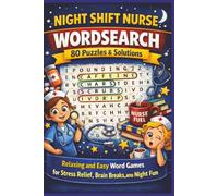 NIGHT SHIFT NURSE WORDSEARCH 80 Puzzles & Solutions: Relaxing and Relatable Word Games for Stress Relief, Brain Breaks, and Night Fun (Olive's Nursing Puzzlers)