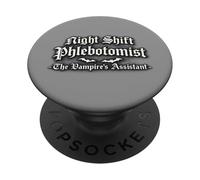 Night Shift Phlebotomist The Vampires Assistant Funny PopSockets Adhesive PopGrip