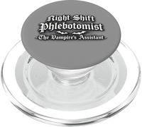 Night Shift Phlebotomist The Vampires Assistant Funny PopSockets PopGrip for MagSafe