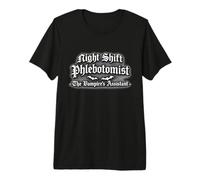 Night Shift Phlebotomist The Vampires Assistant Funny Premium T-Shirt