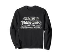 Night Shift Phlebotomist The Vampires Assistant Funny Sweatshirt