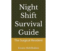 Night Shift Survival Guide: The Surgical Resident (Medical E BOOKS)