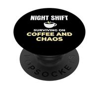 Night Shift Surviving On Coffee And Chaos Clinical Nurse PopSockets Adhesive PopGrip