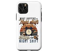 Night Shift Worker Humor What Happens On Night Shift Case for iPhone 11 Pro