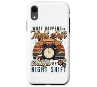 Night Shift Worker Humor What Happens On Night Shift Case for iPhone XR